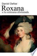 Roxana, O La Cortesana Afortunada