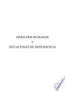 Derechos Humanos Y Situaciones De Dependencia