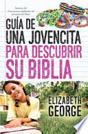 Gui?a De Una Jovencita Para Descubrir Su Biblia // A Girl S Guide To Discovering Her Bible