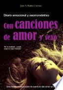 Con Canciones De Amor Y Sexo. Una Novela Musical Sobre La Aventura Del Amor Actual