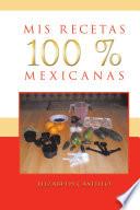 Mis Recetas 100 % Mexicanas