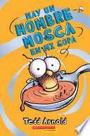 Hay Un Hombre Mosca En Mi Sopa (hombre Mosca #12)
