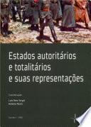 Estados Autoritários E Totalitários E Suas Representações: Propaganda, Ideologia, Historiografia E Memória
