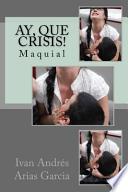 Ay, Que Crisis!