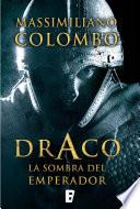 Draco. La Sombra Del Emperador