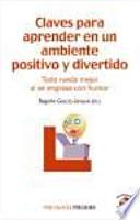 Claves Para Aprender En Un Ambiente Positivo Y Divertido