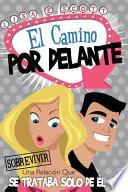 El Camino Por Delante