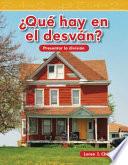Que Hay En El Desvan? = What Is In The Attic?