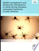 Health Management And Biosecurity Maintenance In White Shrimp (penaeus Vannamei) Hatcheries In Latin America