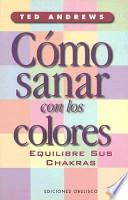 Cómo Sanar Con Los Colores