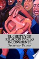 El Chiste Y Su Relacion Con Lo Inconsciente (spanish Edition)