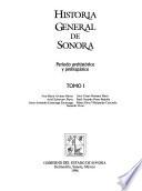 Historia General De Sonora: Período Prehistórico Y Prehispánico