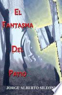 El Fantasma Del Patio