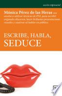 Escribe, Habla, Seduce