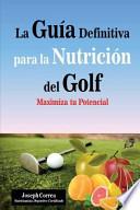 La Guia Definitiva Para La Nutricion Del Golf