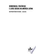 Democracia, Violências E Lutas Sociais Na América Latina