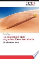 La Resiliencia En La Organización Universitari
