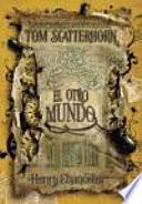 Las Increíbles Aventuras De Tom Scatterhorn. El Otro Mundolas Increíbles Aventuras De Tom Scatterhorn. El Otro Mundo