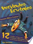 Lecciones Biblicas Creativas: Verdades Brutales