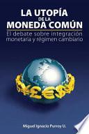 La Utopía De La Moneda Común