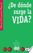 ¿de Dónde Surge La Vida?