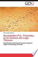 Sociedades Pre  Tiwanaku En La Cuenca Del Lago Titicaca