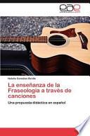La Enseñanza De La Fraseología A Través De Canciones