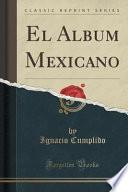 El Album Mexicano (classic Reprint)