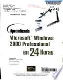 Aprendiendo Microsoft Windows 2000 Professional En 24 Horas