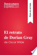 El Retrato De Dorian Gray De Oscar Wilde (guía De Lectura)