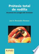 Prótesis Total De Rodilla. Avances En Cirugía De Revisión