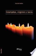 Estampitas, Vírgenes Y Tacos