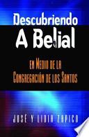 Descubriendo A Belial En Medio De La Congregación De Los Santos