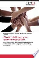 El Niño Disléxico Y Su Entorno Educativo