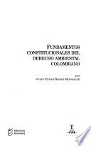 Fundamentos Constitucionales Del Derecho Ambiental Colombiano
