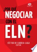 ¿por Qué Negociar Con El Eln?