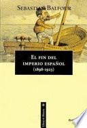 El Fin Del Imperio Español, 1898 1923