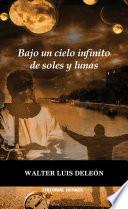 Bajo Un Cielo Infinito De Soles Y Lunas