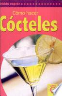 Como Hacer Cocteles / Making Cocktails