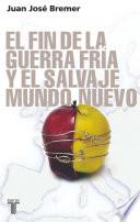 El Fin De La Guerra Fría Y El Salvaje Mundo Nuevo