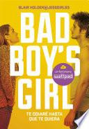 Te Odiaré Hasta Que Te Quiera (bad Boy S Girl 1)