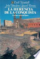 La Herencia De La Conquista