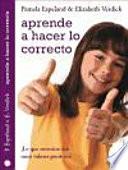 Aprende A Hacer Lo Correcto