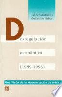 Desregulación Económica (1989 1993)