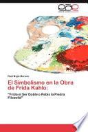 El Simbolismo En La Obra De Frida Kahlo