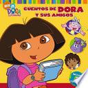 Cuentos De Dora Y Sus Amigos (dora S Storytime Collection)
