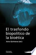 El Trasfondo Biopolítico De La Bioética