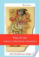 Hoja De Ruta, Cultura Y Civilización De Latinoaméric