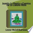 Juanita La Ranita Y Cuentos De La Laguna Rosa / Juanita The Frog And Tales From The Pink Lagoon