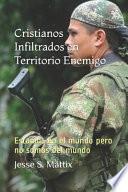 Cristianos Infiltrados En Territorio Enemigo